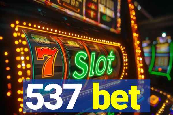 537 bet